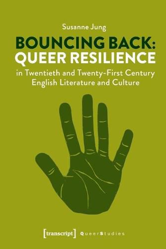 Cover image for Bouncing Back - Queer Resilience in Twentieth- and Twenty-First-Century English Literature and Culture