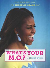 Cover image for What's Your M.O.?: Live Your Best Life the Michelle Obama Way