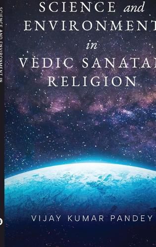 Cover image for Science And Environment In Vedic Sanatan Religion