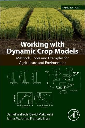 Working with Dynamic Crop Models: Methods, Tools and Examples for Agriculture and Environment
