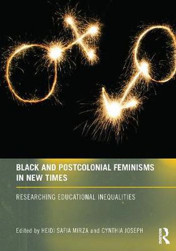 Cover image for Black and Postcolonial Feminisms in New Times: Researching Educational Inequalities