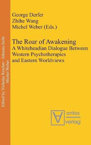 The Roar of Awakening: A Whiteheadian Dialogue Between Western Psychotherapies and Eastern Worldviews