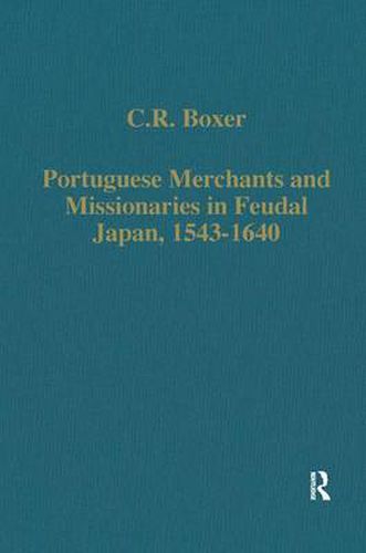 Cover image for Portuguese Merchants and Missionaries in Feudal Japan, 1543-1640