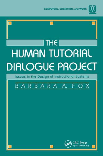 Cover image for The Human Tutorial Dialogue Project: Issues in the Design of Instructional Systems