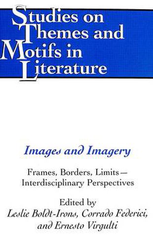 Cover image for Images and Imagery: Frames, Borders, Limits - Interdisciplinary Perspectives