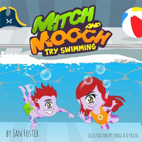 Cover image for Mitch and Mooch Try Swimming: A Story about first swimming lessons for children