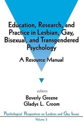 Cover image for Education, Research, and Practice in Lesbian, Gay, Bisexual, and Transgendered Psychology: A Resource Manual