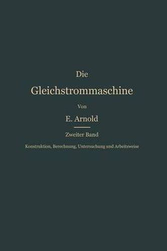 Cover image for Konstruktion, Berechnung, Untersuchung Und Arbeitsweise Der Gleichstrommaschine