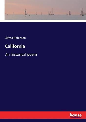 Cover image for California: An historical poem