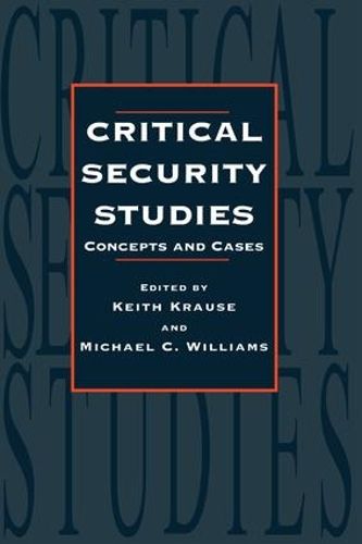 Critical Security Studies: Concepts and Cases