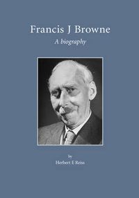 Cover image for Francis J. Browne: A Biography