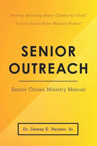 Cover image for Senior Outreach: Senior Citizen Ministry Manual