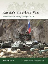 Cover image for Russia's Five-Day War: The invasion of Georgia, August 2008