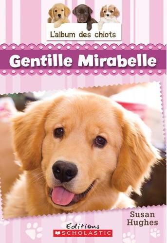 L' Album Des Chiots: N? 2 - Gentille Mirabelle