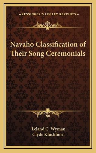 Cover image for Navaho Classification of Their Song Ceremonials