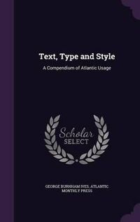 Cover image for Text, Type and Style: A Compendium of Atlantic Usage