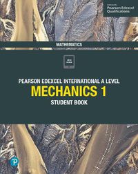 Cover image for Pearson Edexcel International A Level Mathematics Mechanics 1 Student Book