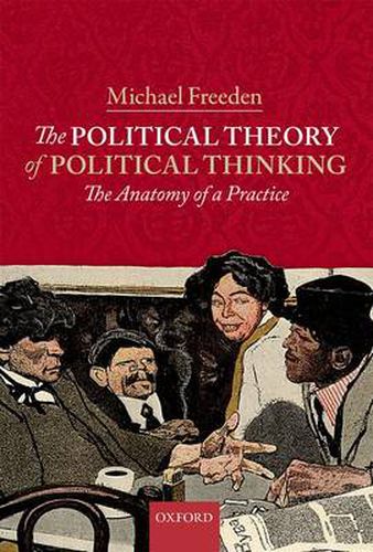 Cover image for The Political Theory of Political Thinking: The Anatomy of a Practice