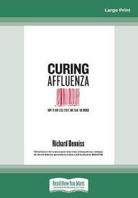 Cover image for Curing Affluenza: How to buy less stuff and save the world