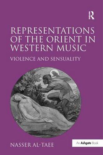 Cover image for Representations of the Orient in Western Music: Violence and Sensuality