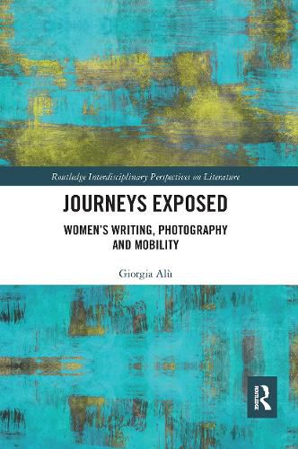 Journeys Exposed: Women's Writing, Photography and Mobility