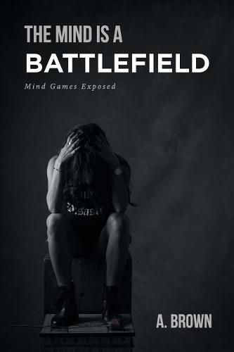 Cover image for The Mind Is a Battlefield: Mind Games Exposed