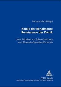 Cover image for Komik Der Renaissance- Renaissance Der Komik: Unter Mitarbeit Von Sabine Strickrodt Und Alexandra Stanislaw-Kemenah