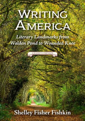 Cover image for Writing America: Literary Landmarks from Walden Pond to Wounded Knee (A Reader's Companion)