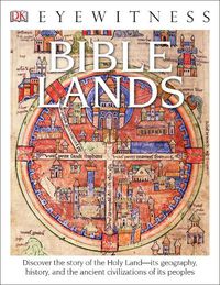 Cover image for DK Eyewitness Books: Bible Lands: Discover the Story of the Holy Land