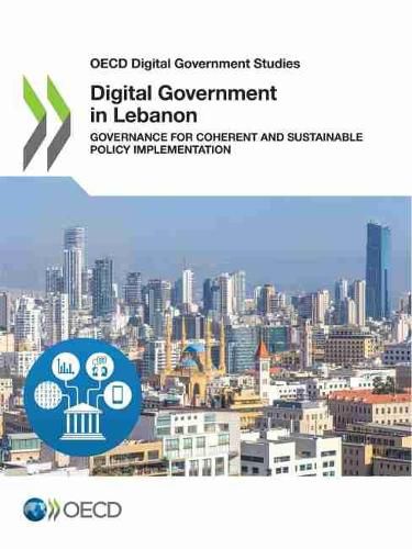 Cover image for Digital government review of Lebanon: governance for coherent and sustainable policy implementation