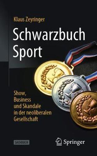 Cover image for Schwarzbuch Sport: Show, Business und Skandale in der neoliberalen Gesellschaft