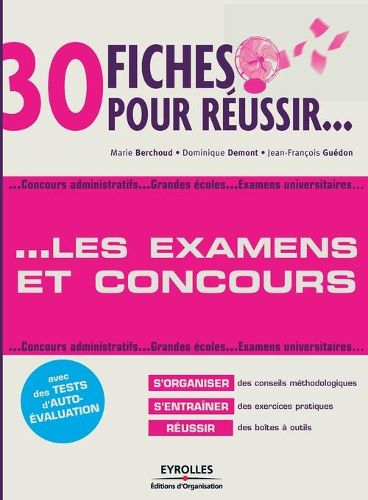 30 fiches pour reussir les examens et concours: Concours administratifs. Grandes ecoles. Examens universitaires