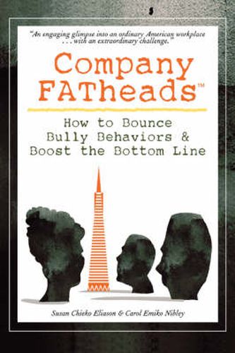 Cover image for Company FATheads: How to Bounce Bully Behaviors & Boost the Bottom Line