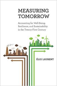 Cover image for Measuring Tomorrow: Accounting for Well-Being, Resilience, and Sustainability in the Twenty-First Century