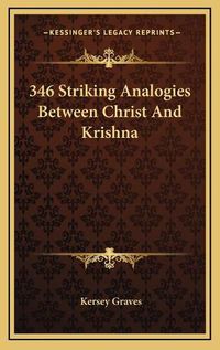 Cover image for 346 Striking Analogies Between Christ and Krishna