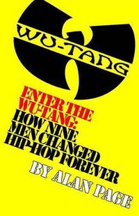 Cover image for Enter The Wu-Tang: How Nine Men Changed Hip-Hop Forever: How Nine Men Changed Hip-Hop Forever