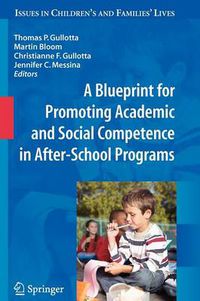 Cover image for A Blueprint for Promoting Academic and Social Competence in After-School Programs