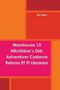 Cover image for Warehouse 13 Hitchhiker's Dirk Adventurer Cadavra Returns ET Pi Librarian