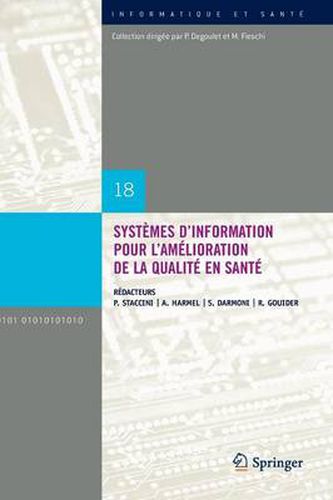 Cover image for Systemes D'Information Pour L'Amelioration de La Qualite En Sante: Comptes Rendus Des Quatorziemes Journees Francophones