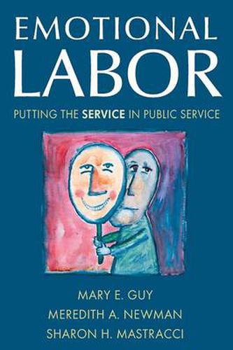 Emotional Labor: Putting the Service in Public Service