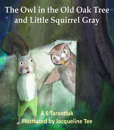 Cover image for The Owl in the Old Oak Tree and Little Squirrel Gray