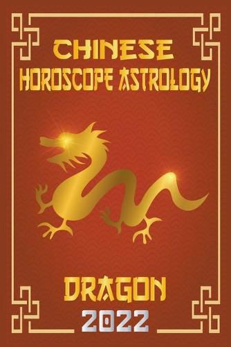 Cover image for Dragon Chinese Horoscope & Astrology 2022