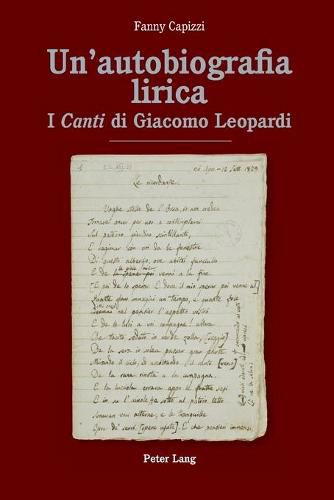 Un'autobiografia Lirica: I  Canti  Di Giacomo Leopardi