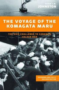 Cover image for The Voyage of the Komagata Maru: The Sikh Challenge to Canada's Colour Bar, Expanded and Fully Revised Edition