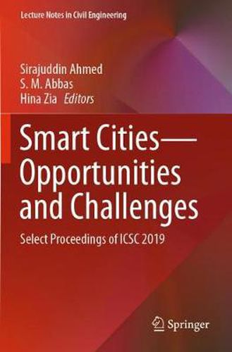 Cover image for Smart Cities-Opportunities and Challenges: Select Proceedings of ICSC 2019