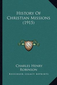 Cover image for History of Christian Missions (1915)