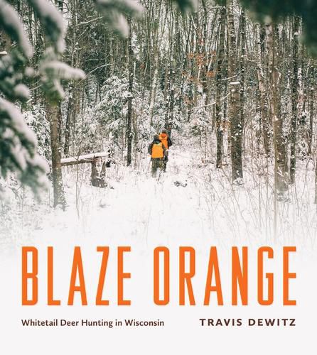 Cover image for Blaze Orange: Whitetail Deer Hunting in Wisconsin