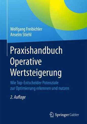 Cover image for Praxishandbuch Operative Wertsteigerung: Wie Top-Entscheider Potenziale zur Optimierung erkennen und nutzen