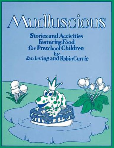 Cover image for Mudluscious: Stories and Activities Featuring Food for Preschool Children