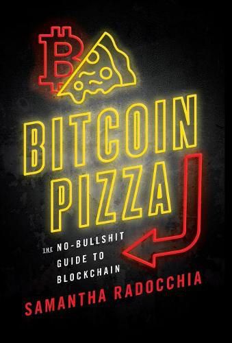 Cover image for Bitcoin Pizza: The No-Bullshit Guide to Blockchain